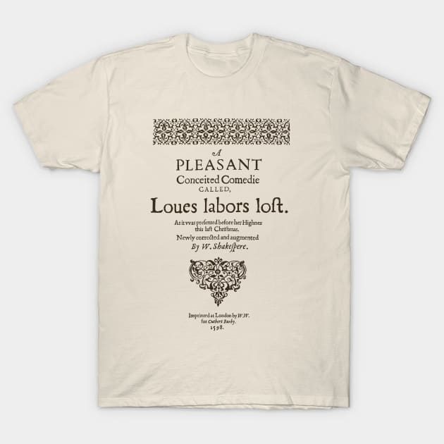 Shakespeare, Love labors lost 1598 T-Shirt by bibliotee